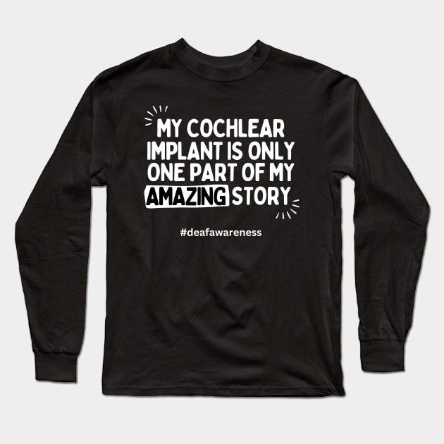 Cochlear Implant Awareness Long Sleeve T-Shirt by DDCreates